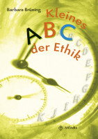Kleines ABC der Ethik Kleines ABC der Ethik
