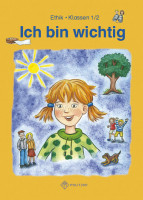 Ich bin wichtig, Lehrbuch, Kl. 1/2 Ich bin wichtig, Lehrbuch, Kl. 1/2