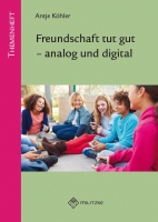 Freundschaft tut gut - analog und digital Freundschaft tut gut - analog und digital