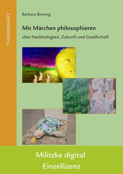 Mit Märchen philosophieren über Zukunft, Nachhaltigkeit und Gesellschaft | Militzke digital, Einzell
