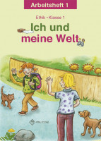Ich und meine Welt, Arbeitsheft, Klasse 1 Ich und meine Welt, Arbeitsheft, Klasse 1